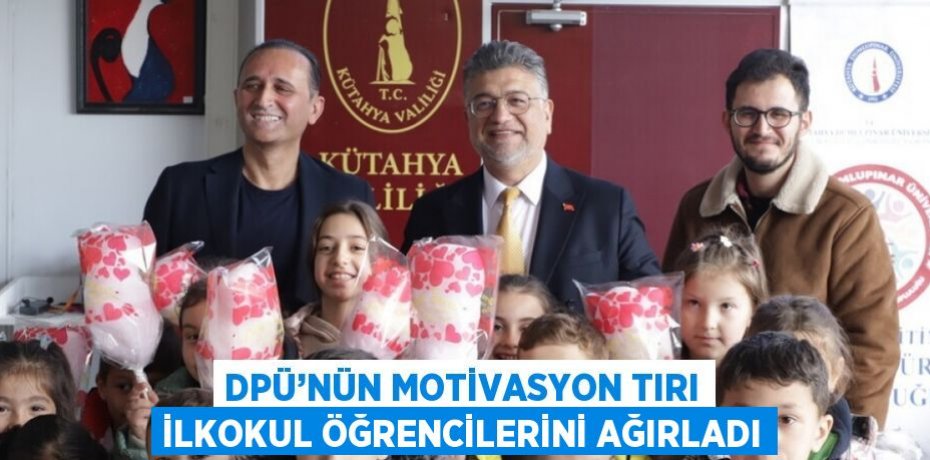 DPÜ’NÜN MOTİVASYON TIRI İLKOKUL ÖĞRENCİLERİNİ AĞIRLADI