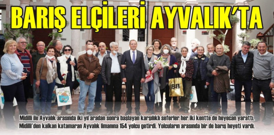 BARIŞ ELÇİLERİ AYVALIK’TA