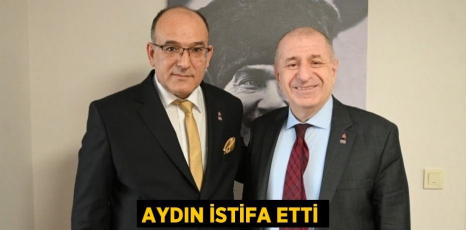 Aydın istifa etti