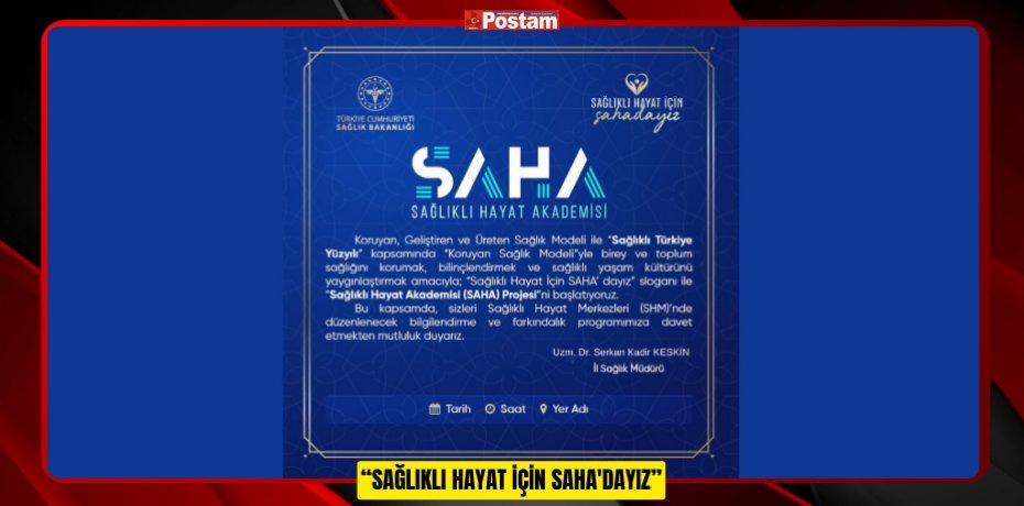 “SAĞLIKLI HAYAT İÇİN SAHA'DAYIZ”