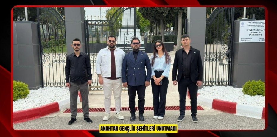ANAHTAR GENÇLİK ŞEHİTLERİ UNUTMADI