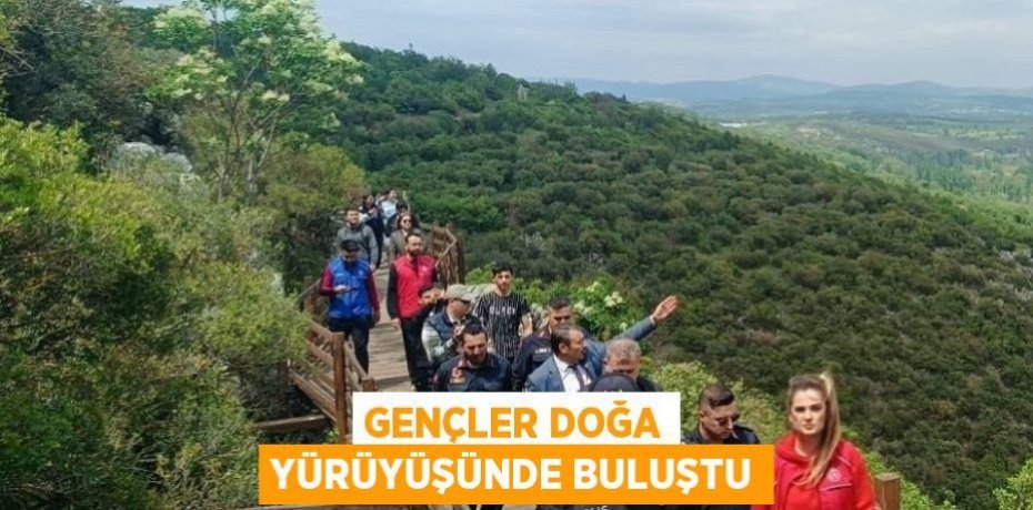Gençler doğa yürüyüşünde buluştu