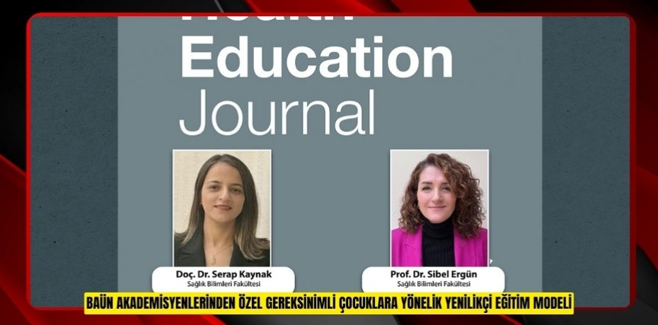BAÜN AKADEMİSYENLERİNDEN ÖZEL GEREKSİNİMLİ ÇOCUKLARA YÖNELİK YENİLİKÇİ EĞİTİM MODELİ