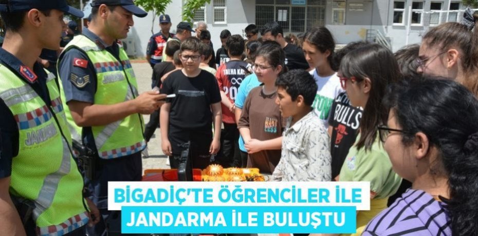Bigadiç'te öğrenciler ile jandarma ile buluştu