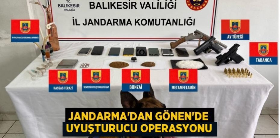 JANDARMA'DAN GÖNEN'DE UYUŞTURUCU OPERASYONU