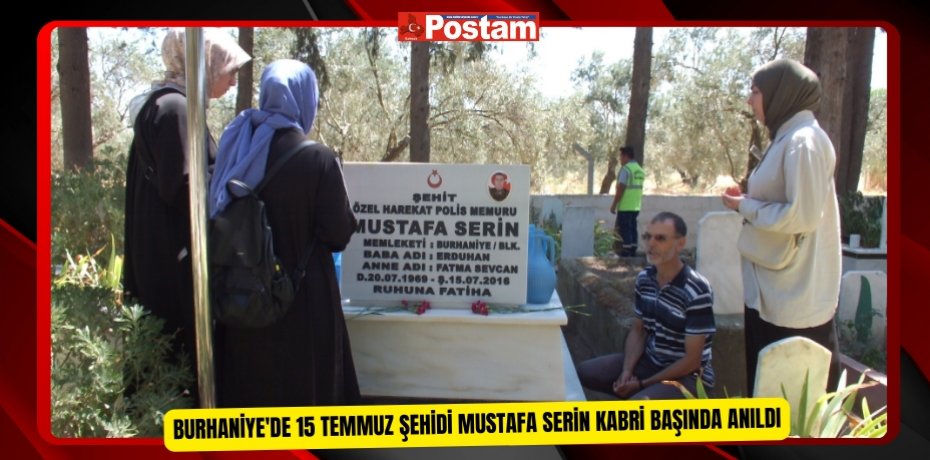 Burhaniye'de 15 Temmuz Şehidi Mustafa Serin kabri başında anıldı  