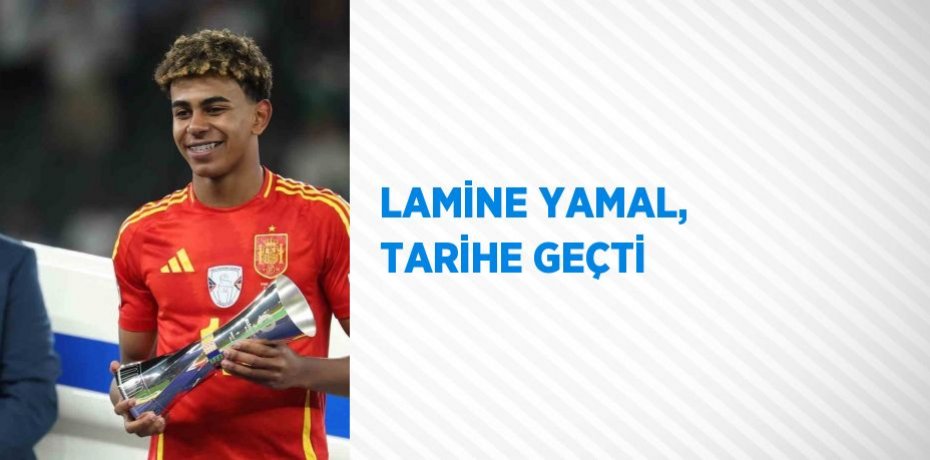 LAMİNE YAMAL, TARİHE GEÇTİ