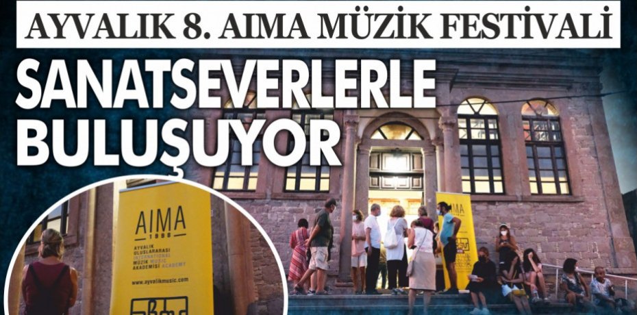 AYVALIK 8. AIMA MÜZİK FESTİVALİ SANATSEVERLERLE BULUŞUYOR