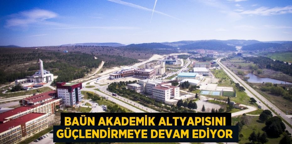 BAÜN Akademik Altyapısını Güçlendirmeye Devam Ediyor