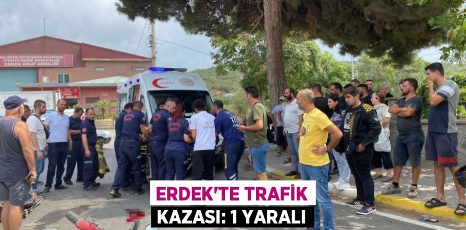 Erdek'te trafik kazası: 1 yaralı