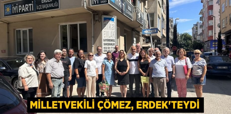 Milletvekili Çömez, Erdek'teydi