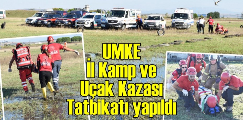 UMKE İl Kamp ve Uçak Kazası Tatbikatı yapıldı