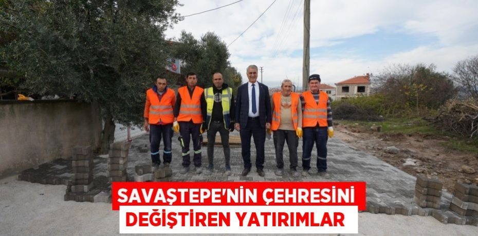 Savaştepe'nin çehresini değiştiren yatırımlar 