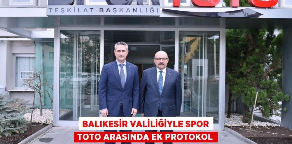 Balıkesir Valiliğiyle Spor Toto Arasında Ek Protokol