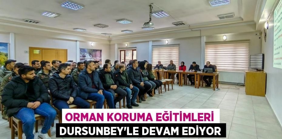 Orman Koruma Eğitimleri Dursunbey’le Devam Ediyor