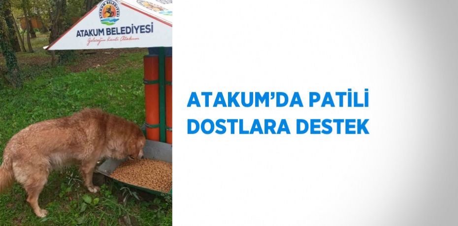 ATAKUM’DA PATİLİ DOSTLARA DESTEK
