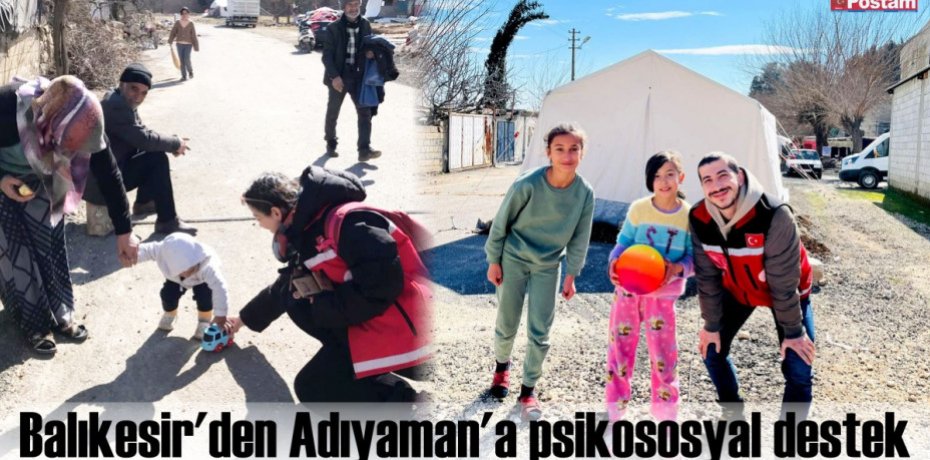 Balıkesir'den Adıyaman'a psikososyal destek