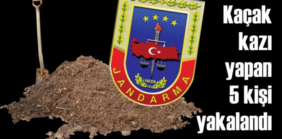 Kaçak kazı yapan 5 kişi yakalandı