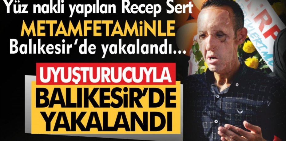 UYUŞTURUCUYLA BALIKESİR'DE YAKALANDI...