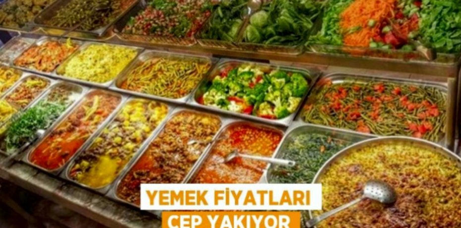 Yemek fiyatları cep yakıyor