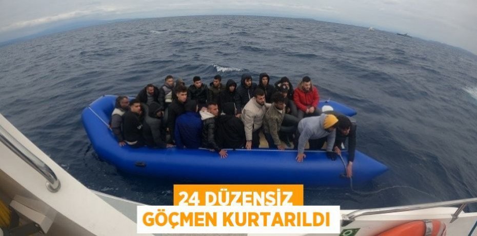 24 düzensiz göçmen kurtarıldı