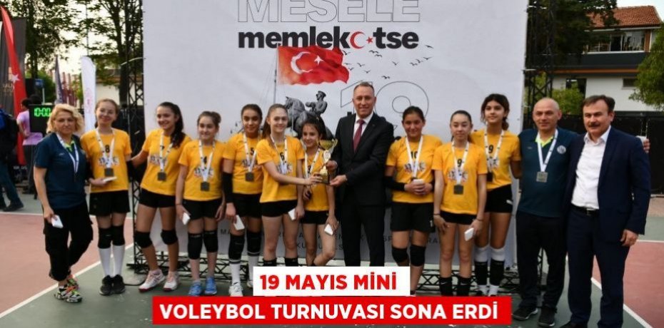19 Mayıs Mini Voleybol Turnuvası sona erdi