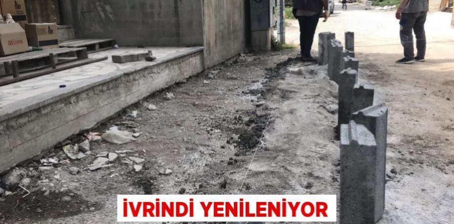 İvrindi yenileniyor