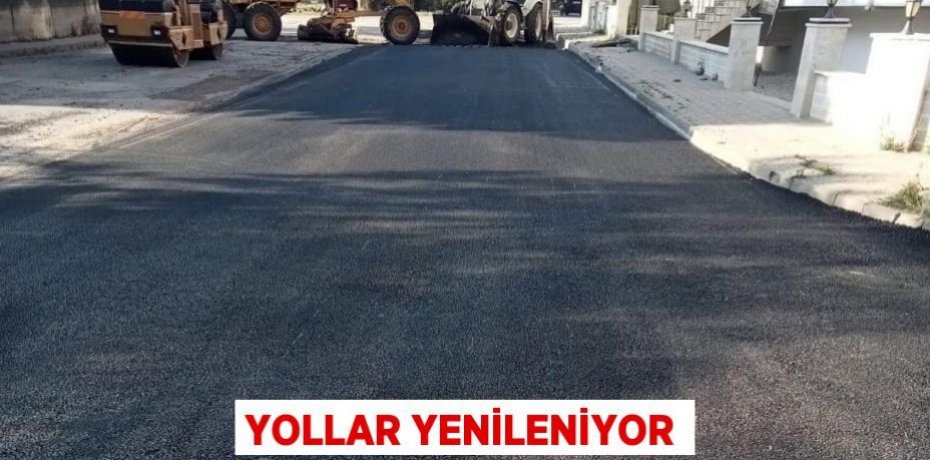 Yollar yenileniyor