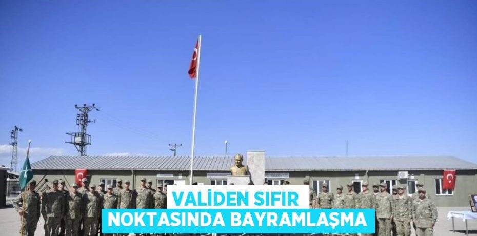 VALİDEN SIFIR NOKTASINDA BAYRAMLAŞMA