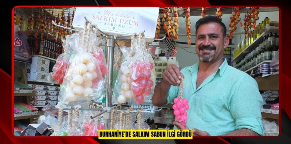 Burhaniye’de Salkım Sabun ilgi gördü  