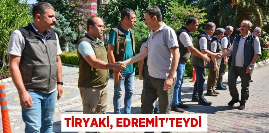 Tiryaki, Edremit'teydi