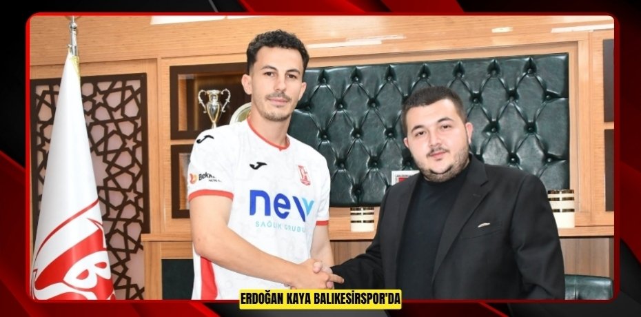 Erdoğan Kaya Balıkesirspor'da  