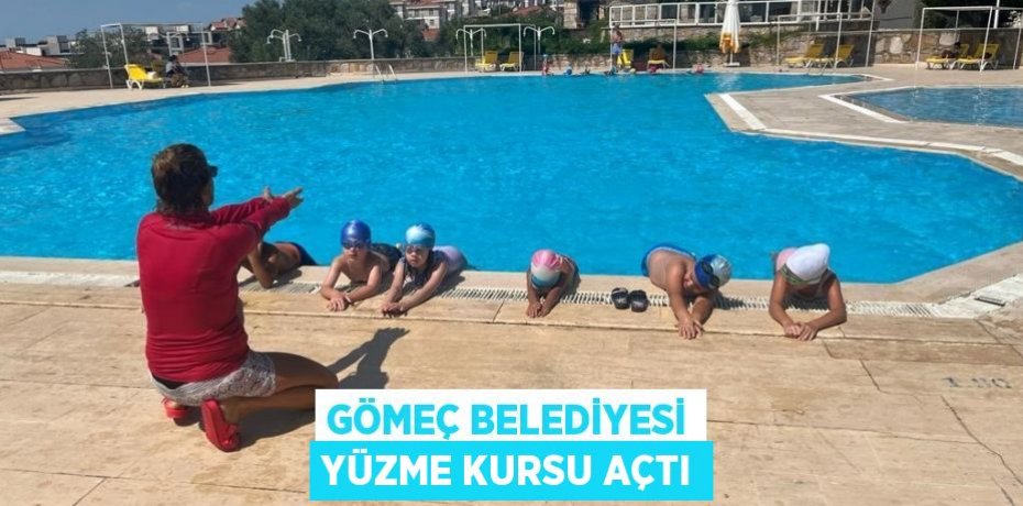 Gömeç Belediyesi yüzme kursu açtı