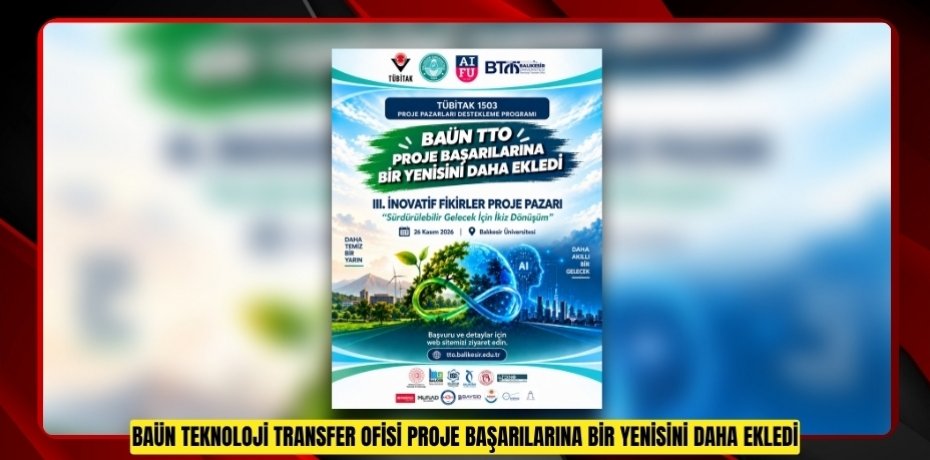 BAÜN TEKNOLOJİ TRANSFER OFİSİ PROJE BAŞARILARINA BİR YENİSİNİ DAHA EKLEDİ