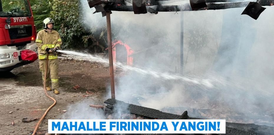MAHALLE FIRININDA YANGIN!