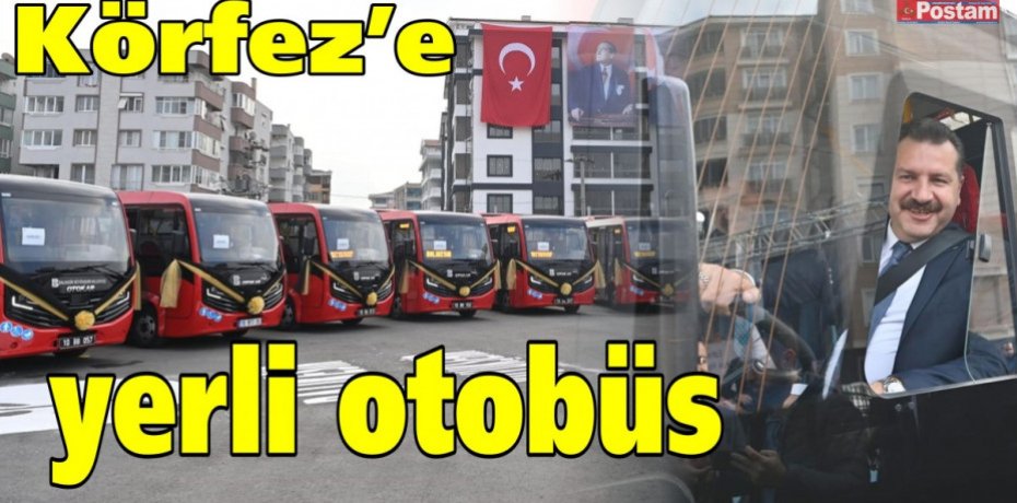 Körfez’e yerli otobüs
