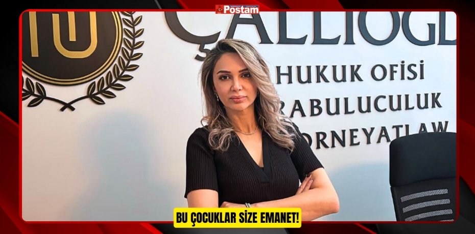 BU ÇOCUKLAR SİZE EMANET!