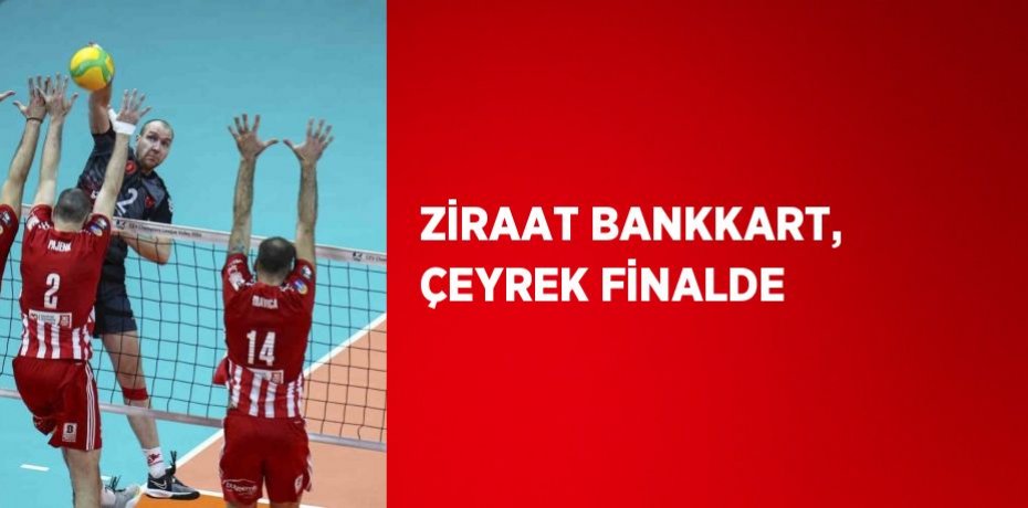 ZİRAAT BANKKART, ÇEYREK FİNALDE