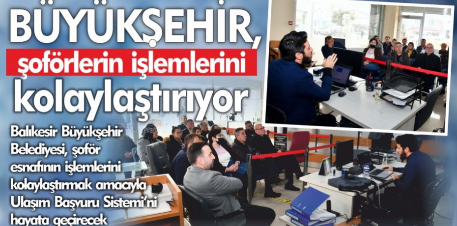 Büyükşehir, şoförlerin işlemlerini kolaylaştırıyor