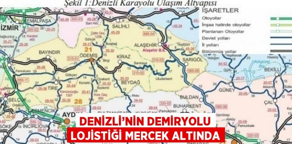 DENİZLİ’NİN DEMİRYOLU LOJİSTİĞİ MERCEK ALTINDA