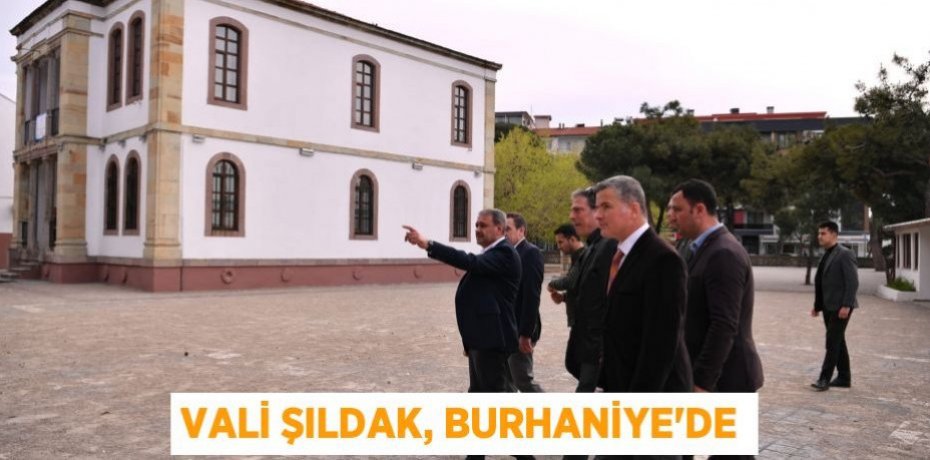Vali Şıldak, Burhaniye'de