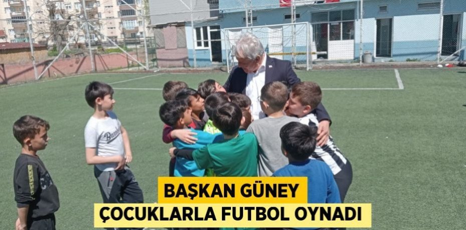 BAŞKAN GÜNEY ÇOCUKLARLA FUTBOL OYNADI