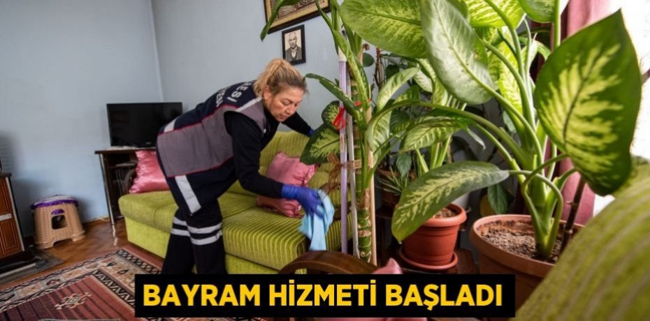 BAYRAM HİZMETİ BAŞLADI