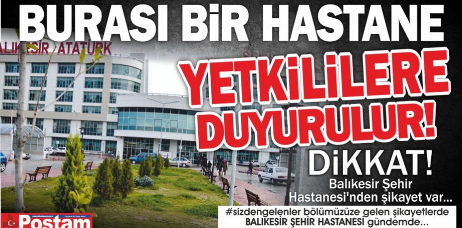 BURASI BİR HASTANE YETKİLİLERE DUYURULUR...