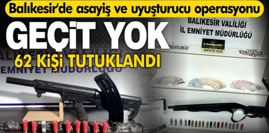 Balıkesir'de asayiş ve uyuşturucu operasyonu