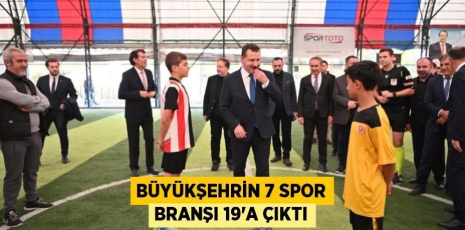 Büyükşehrin 7 spor branşı 19’a çıktı