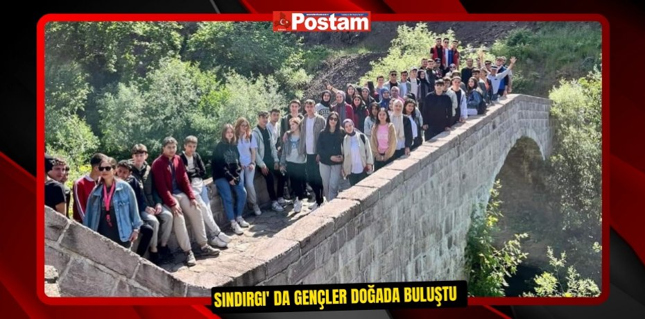 Sındırgı' da gençler doğada buluştu  