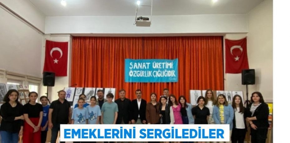 Emeklerini sergilediler