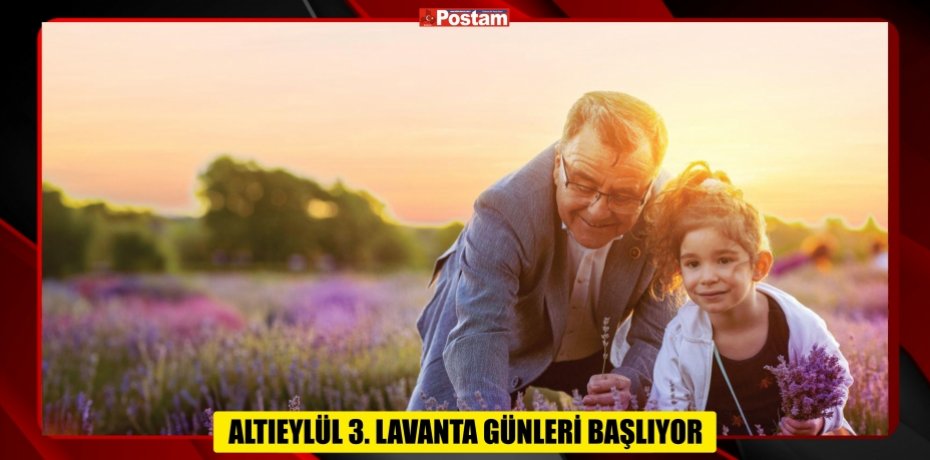 ALTIEYLÜL 3. LAVANTA GÜNLERİ BAŞLIYOR