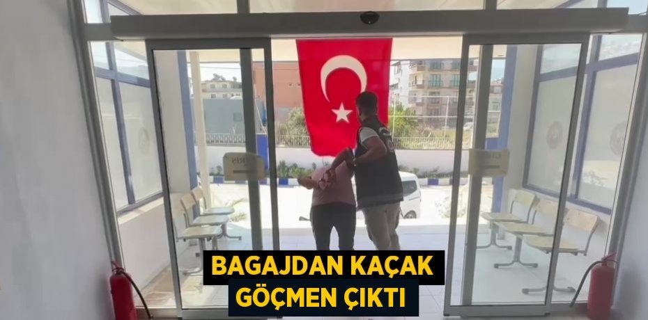 BAGAJDAN KAÇAK GÖÇMEN ÇIKTI
